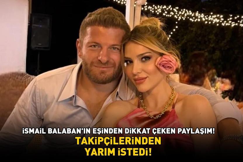 Teilen von Teilen von Survivor İsmail Balaban Schönheit seiner Frau İlayda şeker bat um Hilfe bei seinen Anhängern