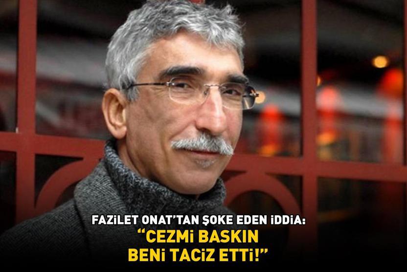 Tugend Onat, schockiert von der Behauptung, dass ich mit sagte, dass Cezmi Baskın mich belästigt habe